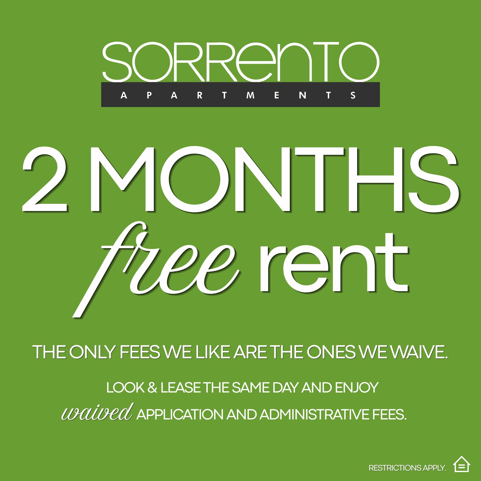 Sorrento Apartments leasing special offering two months of free rent. The graphic reads, “The only fees we like are the ones we waive,” and offers waived application and administrative fees when you look and lease the same day. Restrictions apply.