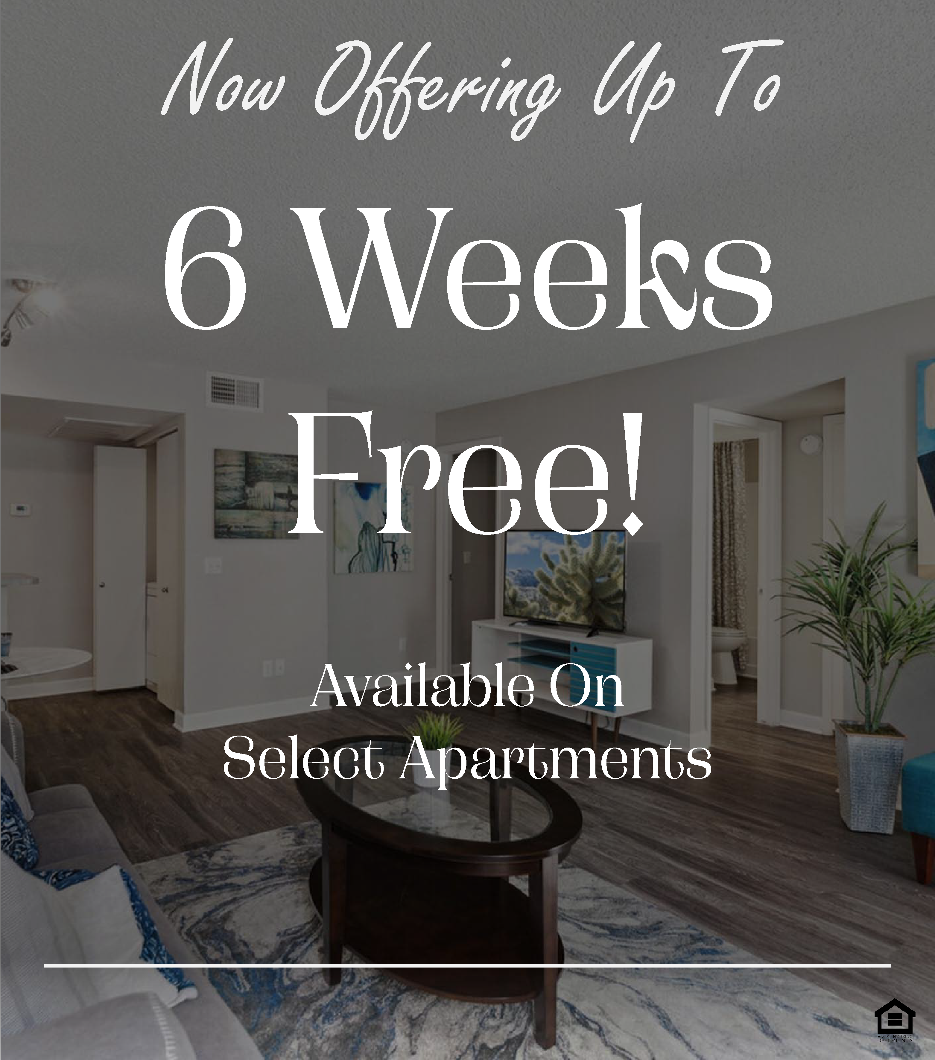 A modern living room with a gray sofa adorned with blue cushions. There’s a round coffee table in front, and a flat-screen TV on a white console. The text on the image says, " Now offering up to 6 Weeks Free! Available on Select Apartments."