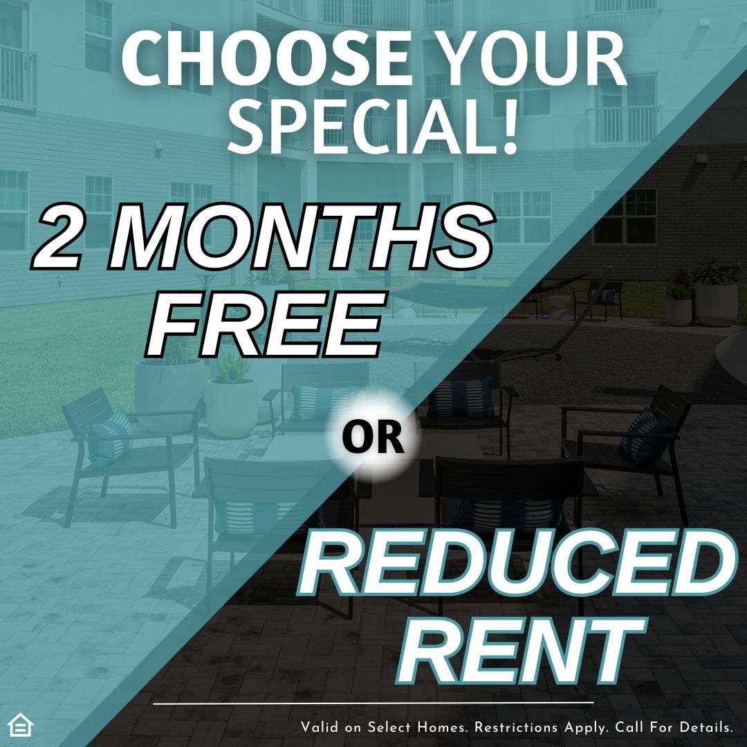Promotional graphic showing a split background of an apartment courtyard. Large text reads “CHOOSE YOUR SPECIAL! 2 MONTHS FREE OR REDUCED RENT.” A disclaimer at the bottom says, “Valid on Select Homes. Restrictions Apply. Call For Details.”