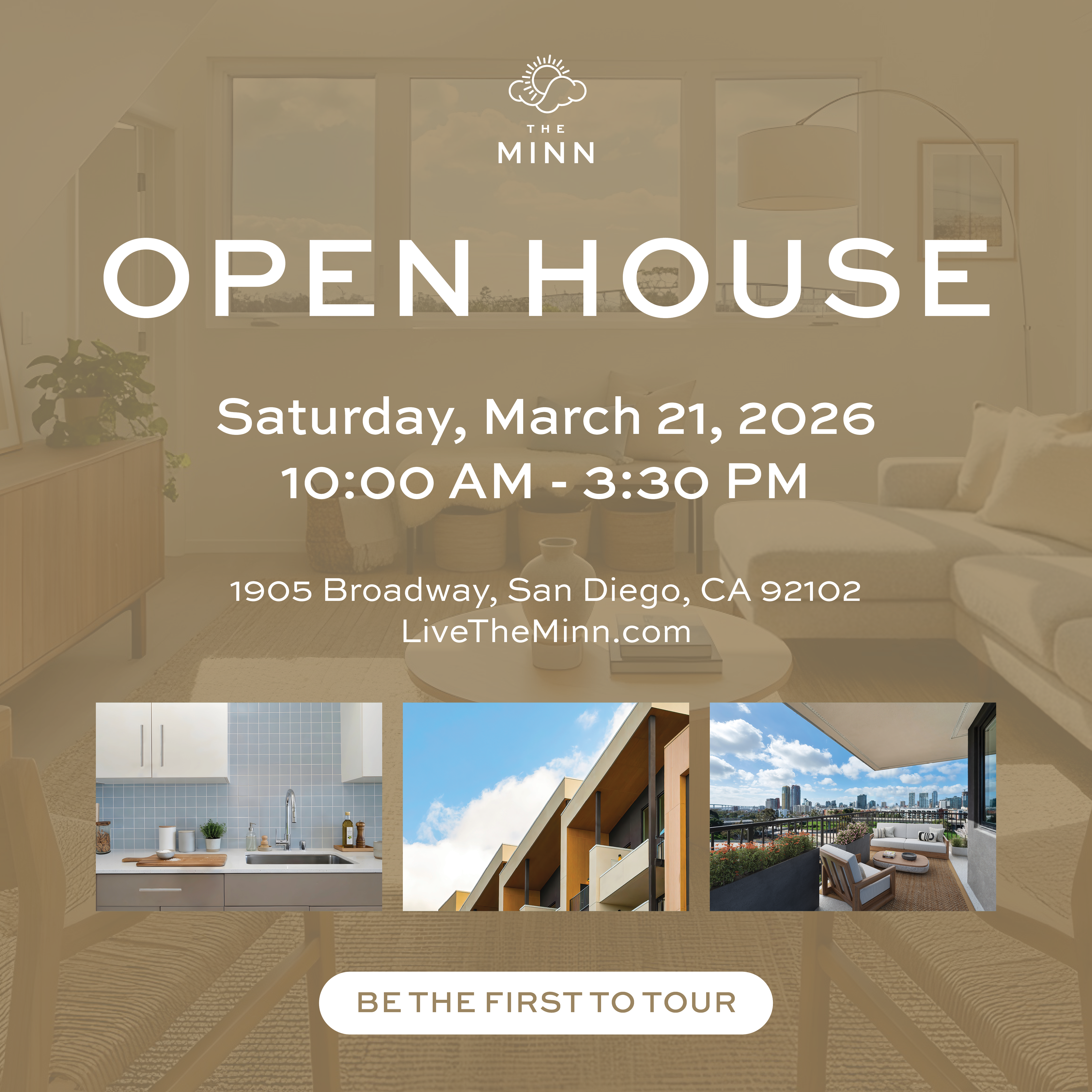 A promotional real estate flyer for "The Minn" apartments, featuring a warm, blurred interior background of a living area. At the top is a stylized logo with text "THE MINN". Below the logo is large white text "OPEN HOUSE", followed by details: "Saturday, March 21, 2026" and "10:00 AM - 3:30 PM". Below the event details is the location and website: "1905 Broadway, San Diego, CA 92102" and "LiveTheMinn.com". Beneath the text are three smaller rectangular photos in a row. The left photo is of a modern kitchen
