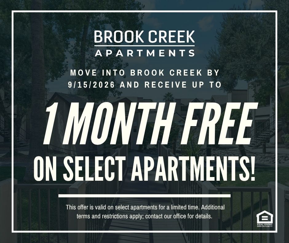 Brook Creek Apartments. Move into Brook Creek by 9/15/2026 and receive up to 1 MONTH FREE on select apartments!  This offer is valid on select apartments for a limited time. Additional terms and restrictions apply; contact our office for details. Equal Housing Opportunity.