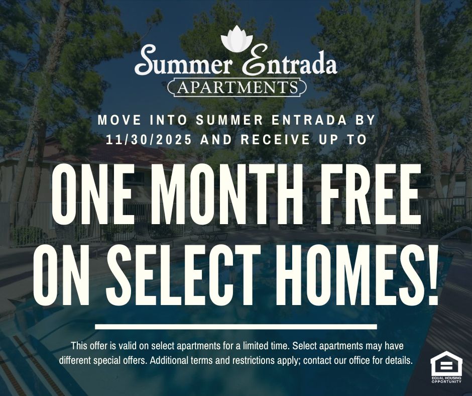 Summer Entrada Apartments Logo. Move into Summer Entrada by 11/30/2025 and receive up to ONE MONTH FREE ON SELECT HOMES!  This offer is valid on select apartments for a limited time. Select apartments may have different special offers. Additional terms and restrictions apply; contact our office for details. Equal Housing Opportunity.