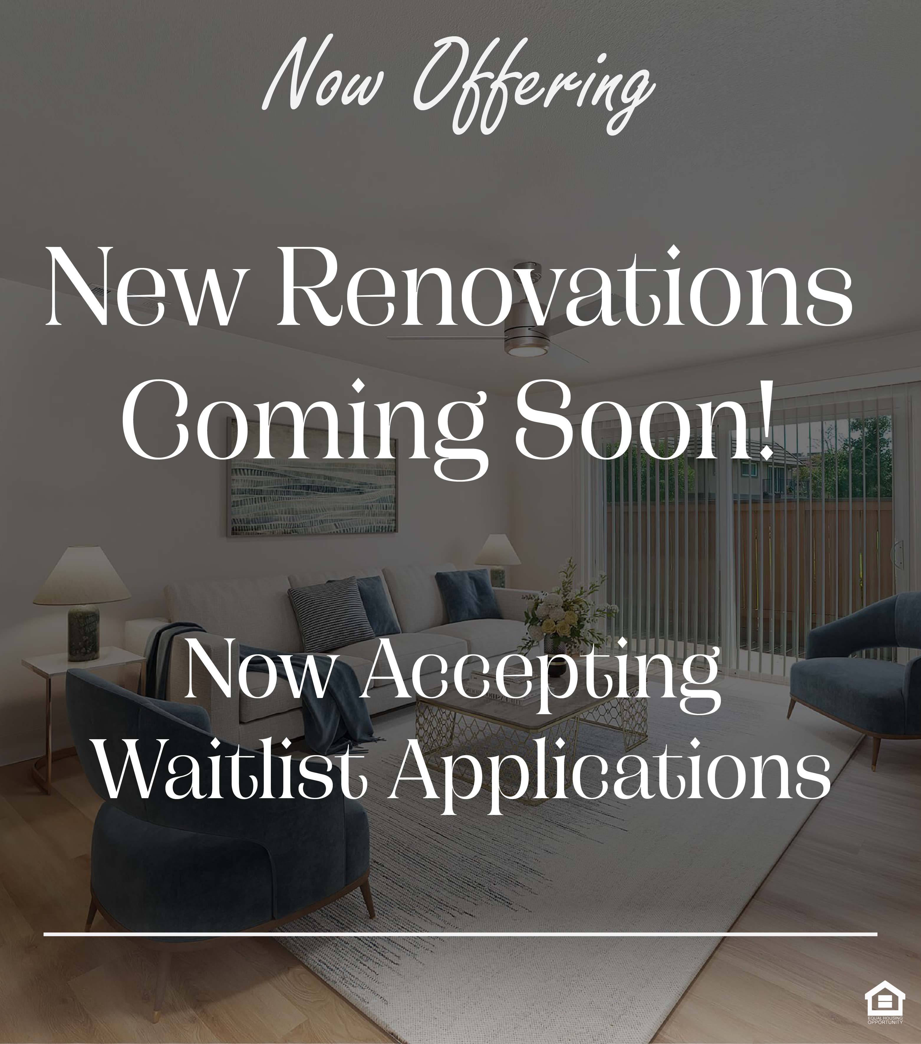 A modern living room featuring a light-colored sofa with blue and gray cushions, two stylish blue chairs, and a decorative coffee table. Natural light streams in through sliding glass doors, revealing a view of greenery outside. Soft, neutral walls and a rug contribute to a cozy atmosphere. The text on the image says, "Now Offering New Renovations Coming Soon! Now Accepting Waitlist Applications."