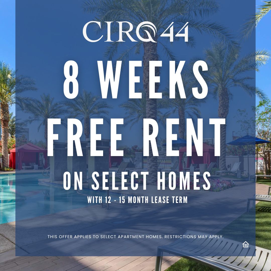 Promotional graphic for Cirq 44 Apartments announcing 8 Weeks Free Rent on select homes with a 12 to 15 month lease term. This offer applies to select apartment homes. Restrictions may apply. Equal Housing Opportunity.