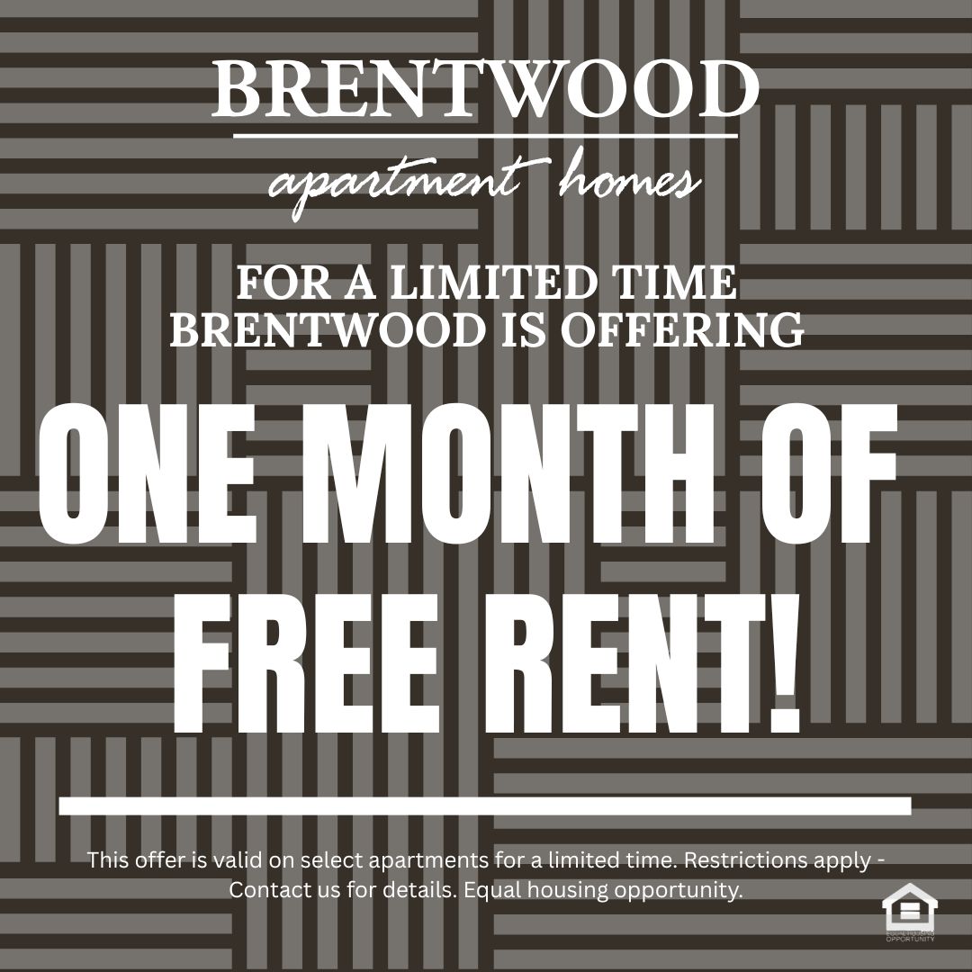 Marketing Promotional graphic text reads for a limited time brentwood is offering up to one month free rent  This offer is valid on select apartments for a limited time Restrictions apply  Contact us for details Equal housing opportunity.