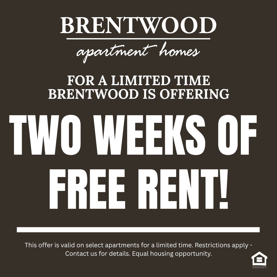 Marketing Promotional graphic text reads for a limited time brentwood is offering up to two weeks free rent  This offer is valid on select apartments for a limited time Restrictions apply  Contact us for details Equal housing opportunity.
