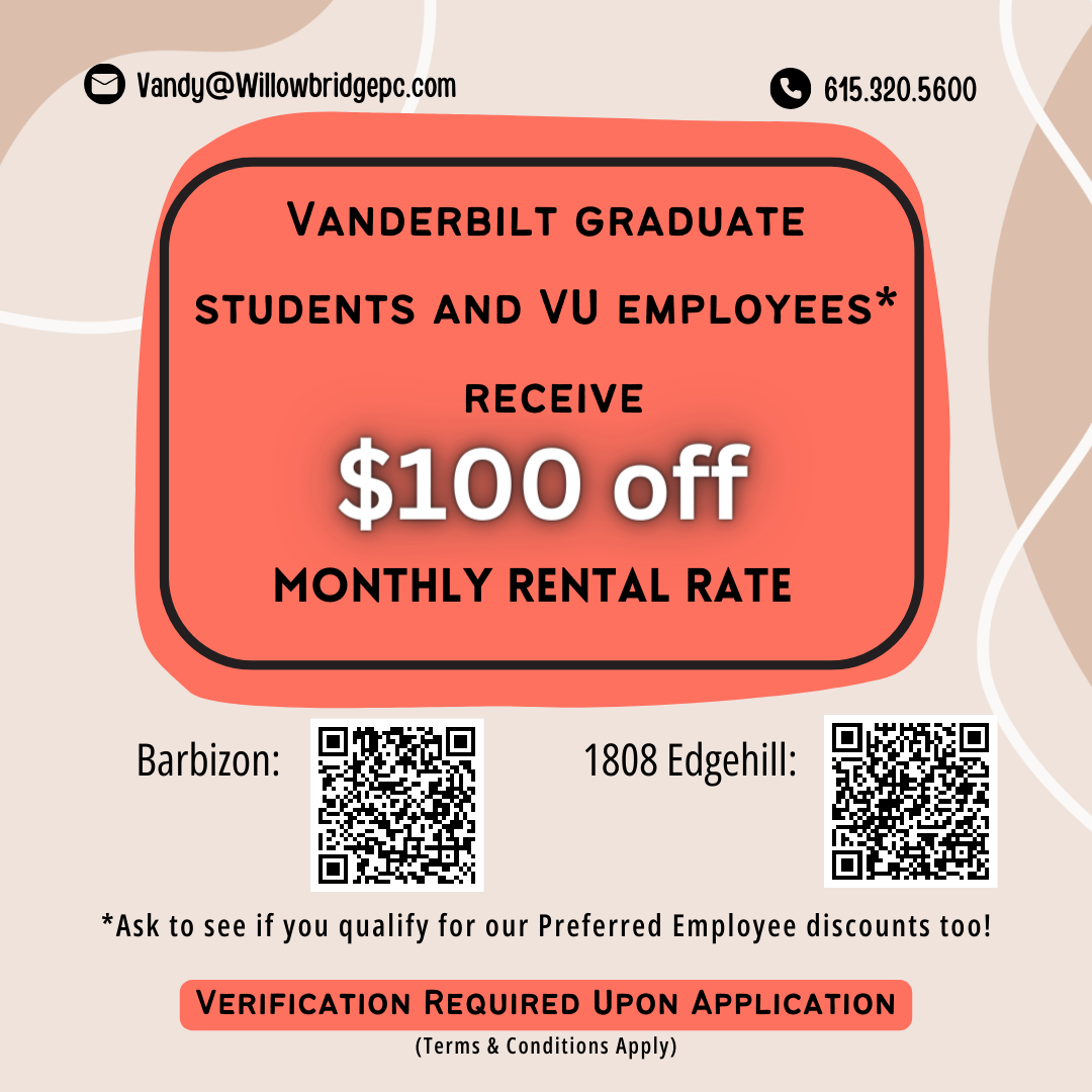 Vanderbilt Graduate Students and VU Employees receive $100 off monthly rental rate! *Ask to see if you qualify for our Preferred Employee discounts too!  Verification required upon application.  Terms & Conditions Apply