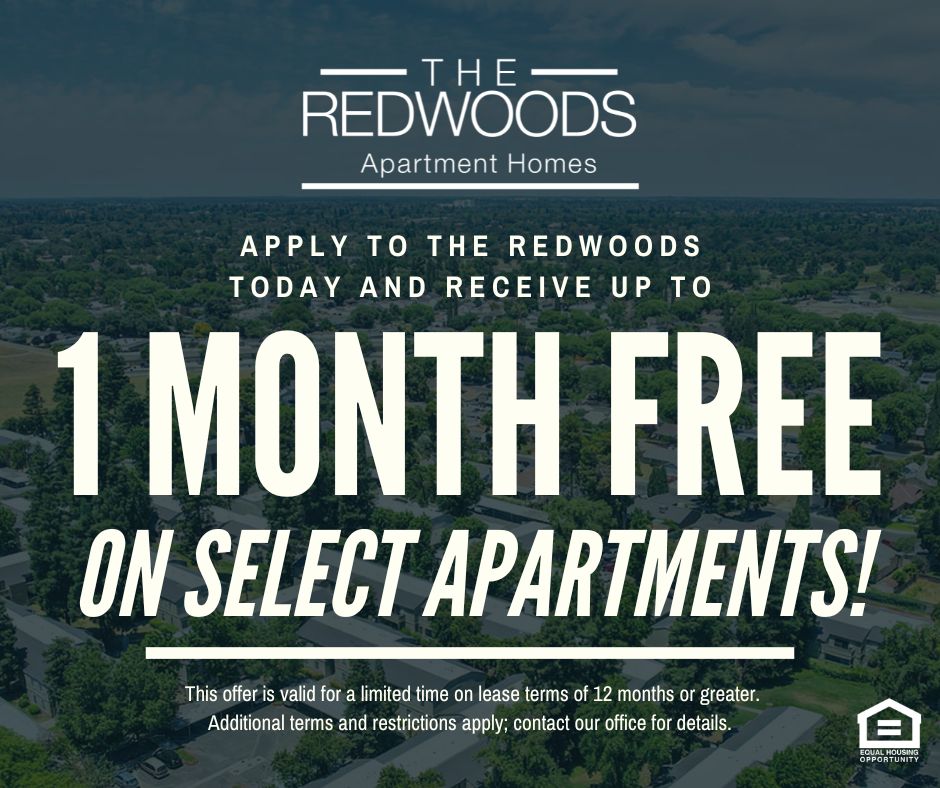 The Redwoods Apartment Homes. Apply to The Redwoods today and receive up to 1 MONTH FREE on select apartments!  This offer is valid for a limited time on lease terms of 12 months or greater. Additional terms and restrictions apply; contact our office for details. Equal Housing Opportunity.