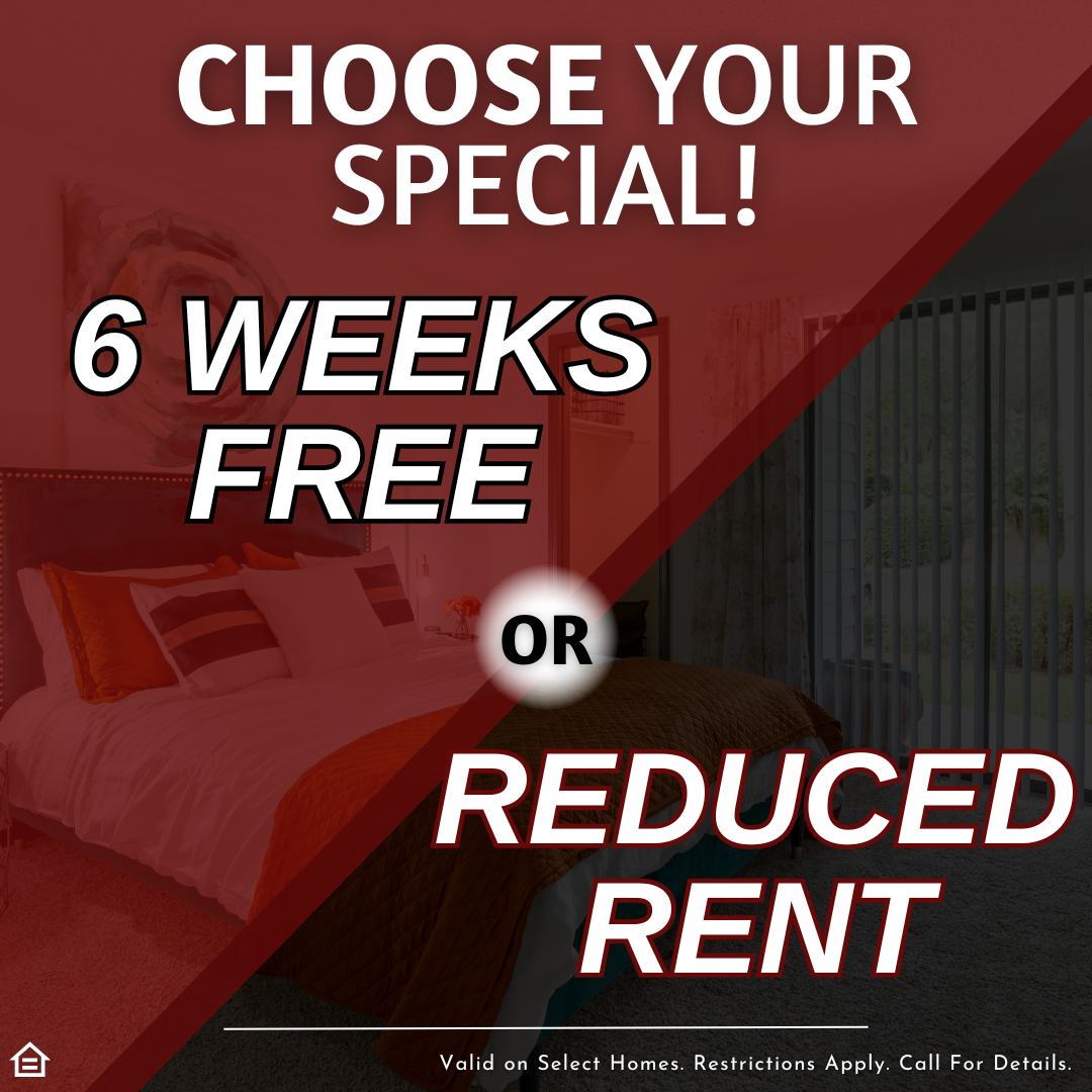 Promotional graphic split diagonally with a red overlay, showing two bedroom images. Bold white and red text reads: “CHOOSE YOUR SPECIAL! 6 WEEKS FREE OR REDUCED RENT.” Small text at the bottom says, “Valid on select homes. Restrictions apply. Call for details.” A small equal housing opportunity logo appears in the corner.