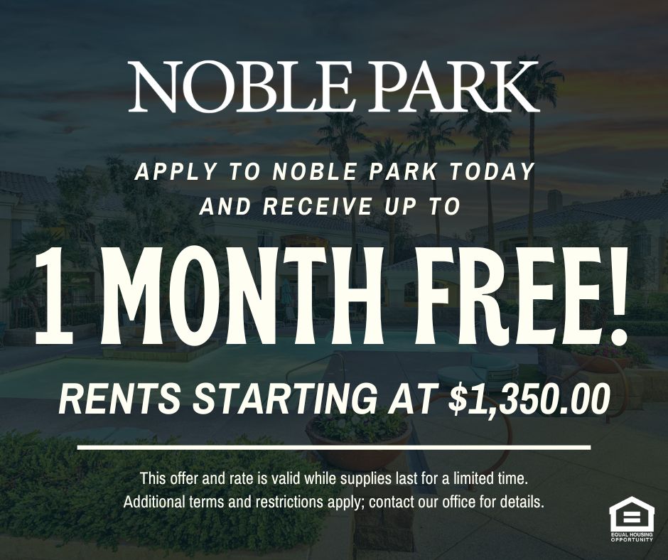 Noble Park. Apply to Noble Park today and receive up to 1 MONTH FREE! RENTS STARTING AT $1,350.00.  This offer and rate is valid while supplies last for a limited time. Additional terms and restrictions apply; contact our office for details. Equal Housing Opportunity.