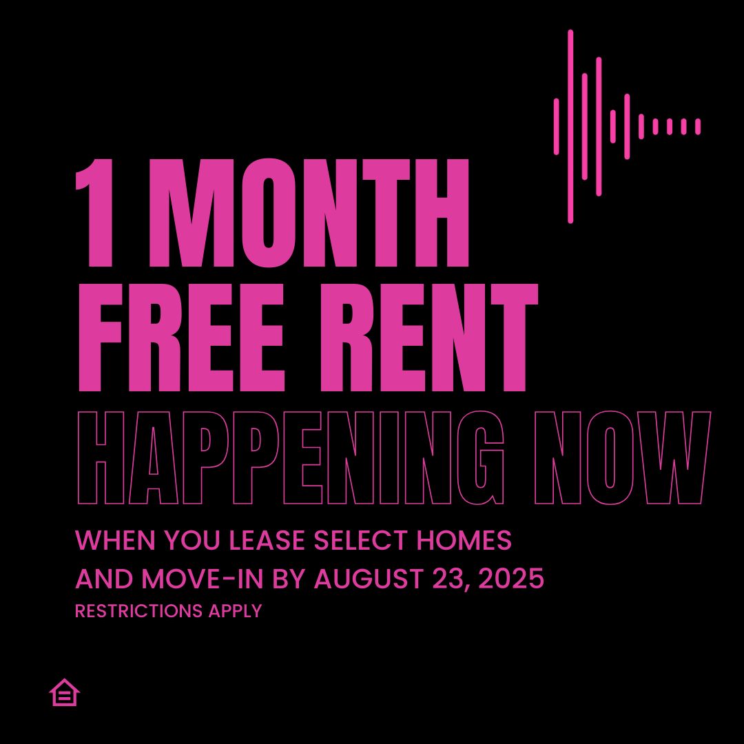 Graphic design pop-up image in black with pink writing that states the following: 1 month free rent happening now when you lease select homes and move-in by august 23, 2025 restrictions apply in the top right corner there is a pink sound wave on the bottom left corner there is a pink fair housing symbol