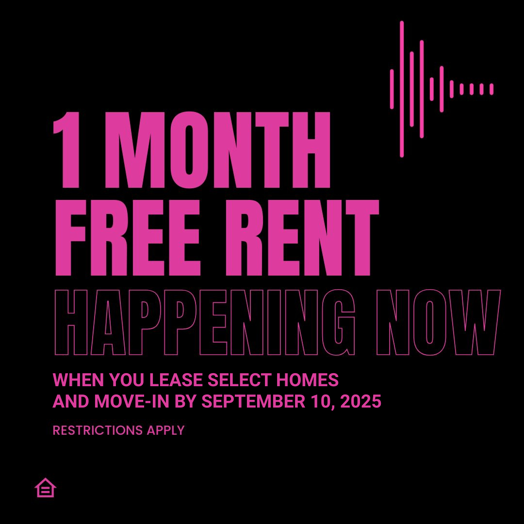 Graphic design pop-up image in black with pink writing that states the following: 1 month free rent happening now when you lease select homes and move-in by september 10, 2025 restrictions apply in the top right corner there is a pink sound wave on the bottom left corner there is a pink fair housing symbol