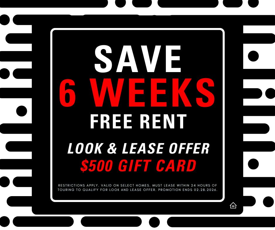 Promotional graphic with a black background, white border, and bold white and red text that reads “Save 6 Weeks Free Rent” and “Look & Lease Offer: $500 Gift Card.” Abstract white and black pattern accents surround the central text. Fine print states restrictions apply, valid on select homes, must lease within 24 hours of touring to qualify for look and lease offer, promotion ends 02.28.2026. Equal Housing Opportunity icon displayed.