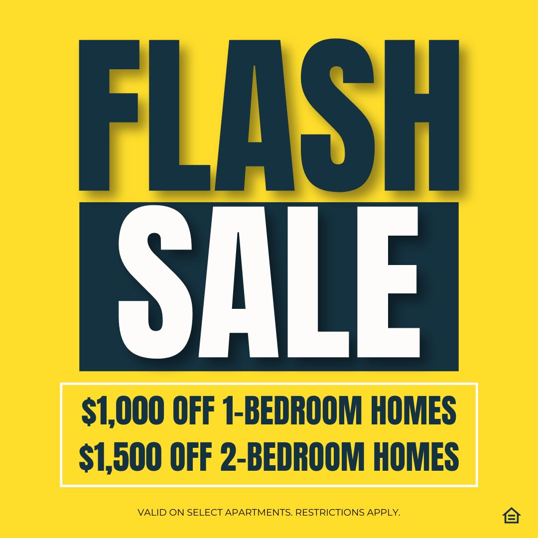 Graphic design pop up image in yellow with blue and white writing that reads, "FLASH SALE $1000 OFF 1BEDROOMS 1500 OFF 2 BEDROOMS" VALID ON SELECT APARTMENTS RESTRICTIONS APPLY fair housing logo on bottom right side of image in white