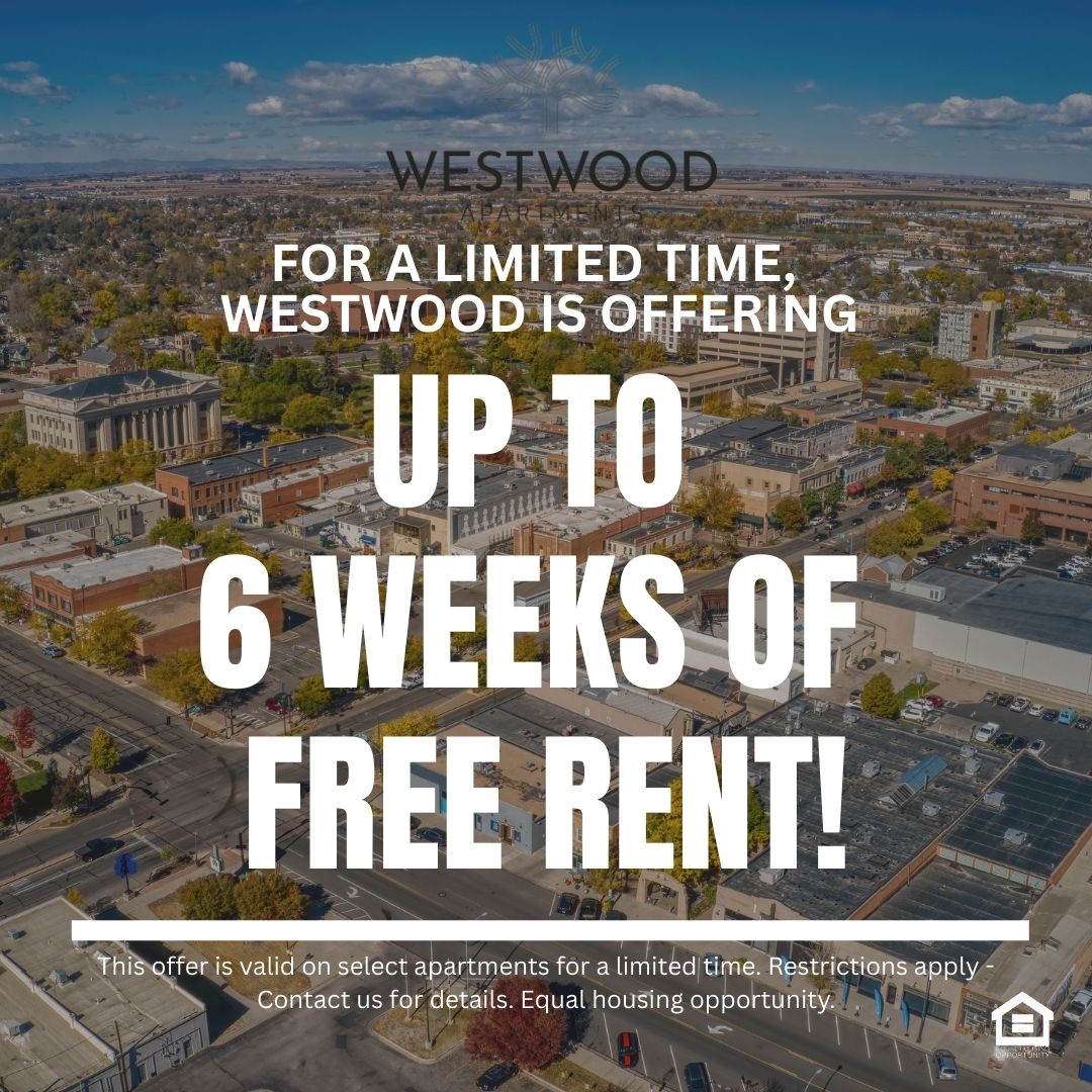 Ariel view of Greeley Colorado in Autumn text reads for a limited time wESTWOOD is offering up to 6 weeks of free rent This offer is valid on select apartments for a limited time Restrictions apply Contact us for details Equal housing opportunity