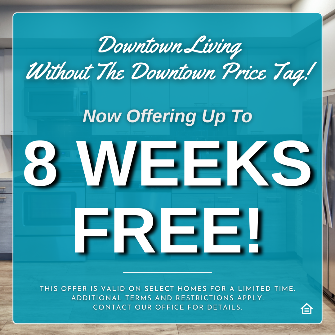 Promotional apartment graphic reading ‘Downtown Living Without the Downtown Price Tag!’ and ‘Now Offering Up to 8 Weeks Free,’ over a modern kitchen background, with fine print noting the offer is valid on select homes for a limited time.