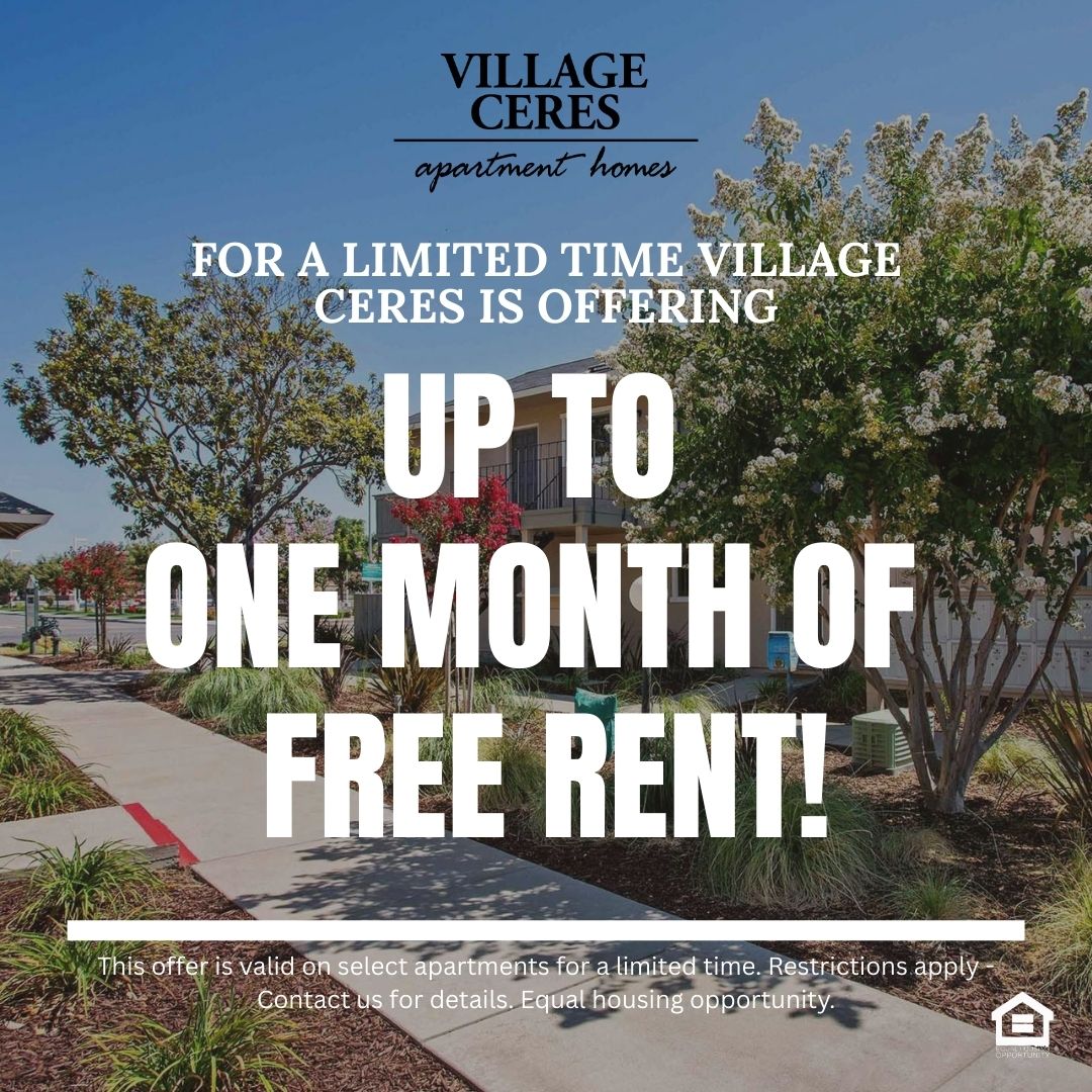 walk way with landscaping and green trees text reads for a limited time village ceres is offering up to one month free rent  This offer is valid on select apartments for a limited time Restrictions apply  Contact us for details Equal housing opportunity