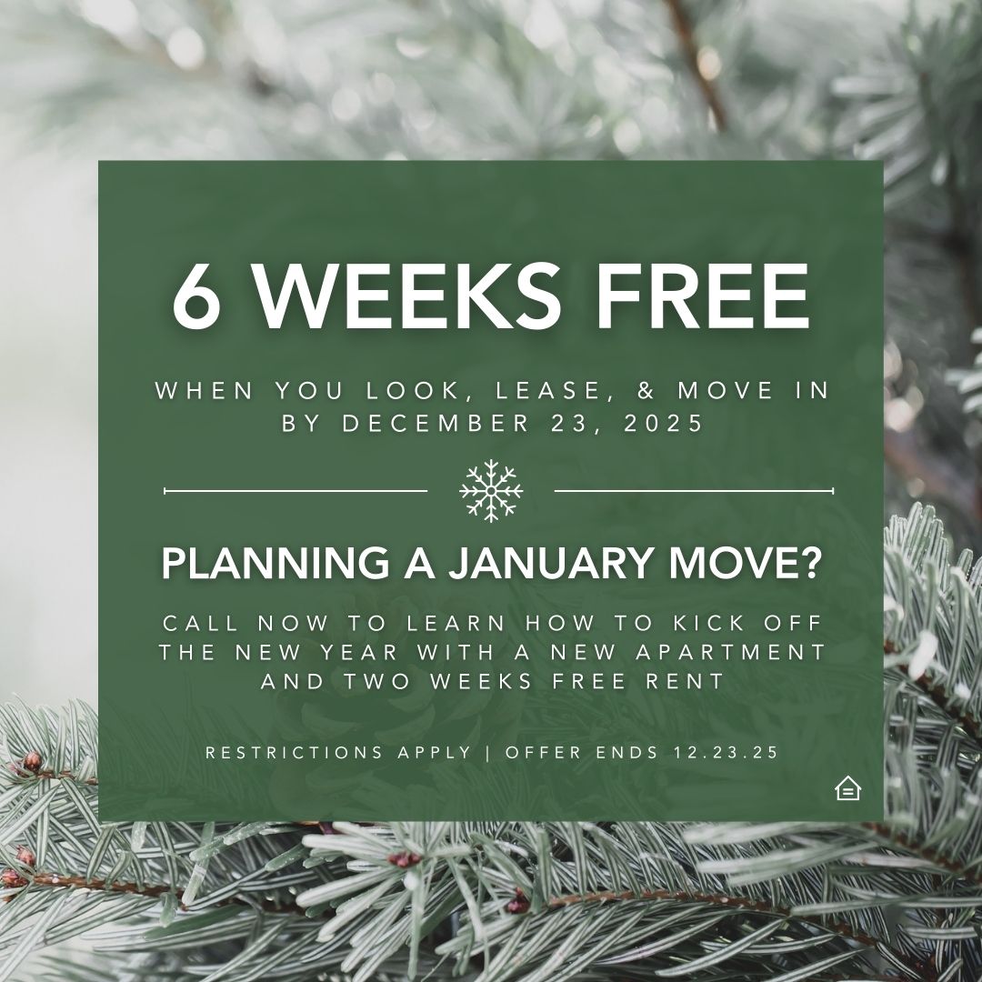 graphic with evergreen branches surrounding a green background. Large text reads “6 Weeks Free” with a note that the offer applies when you look, lease, and move in by December 23, 2025. A secondary line reads “Planning a January Move?” with information about calling to learn how to kick off the new year with a new apartment and two weeks free rent. Restrictions apply. Offer ends 12.23.25. Equal housing opportunity.