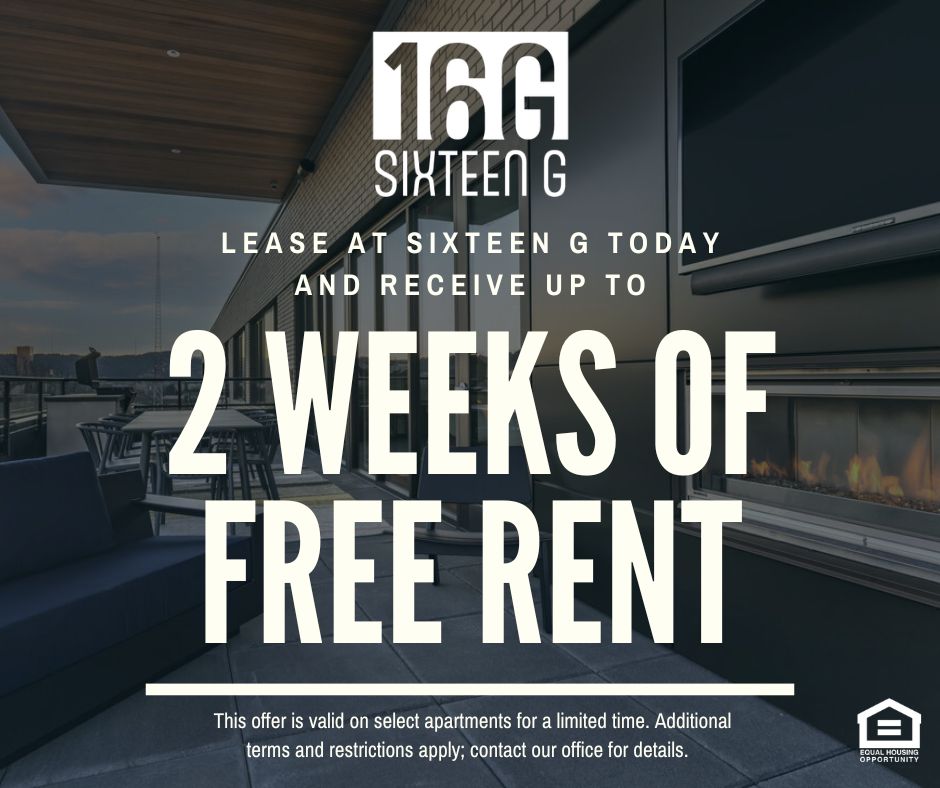 16G SIXTEEN G. Lease at sixteen G today and receive up to 2 WEEKS OF FREE RENT. This offer is valid on select apartments for a limited time. Additional terms and restrictions apply; contact our office for details.